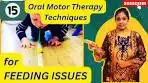 Oral Motor Therapy for Children: Improving Speech and Feeding